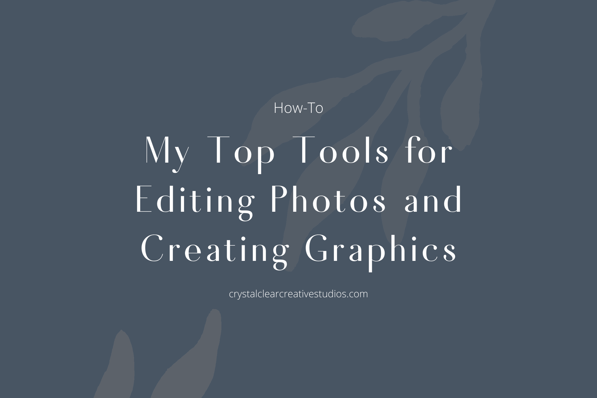 My Top Tools for Editing and Creating Graphics