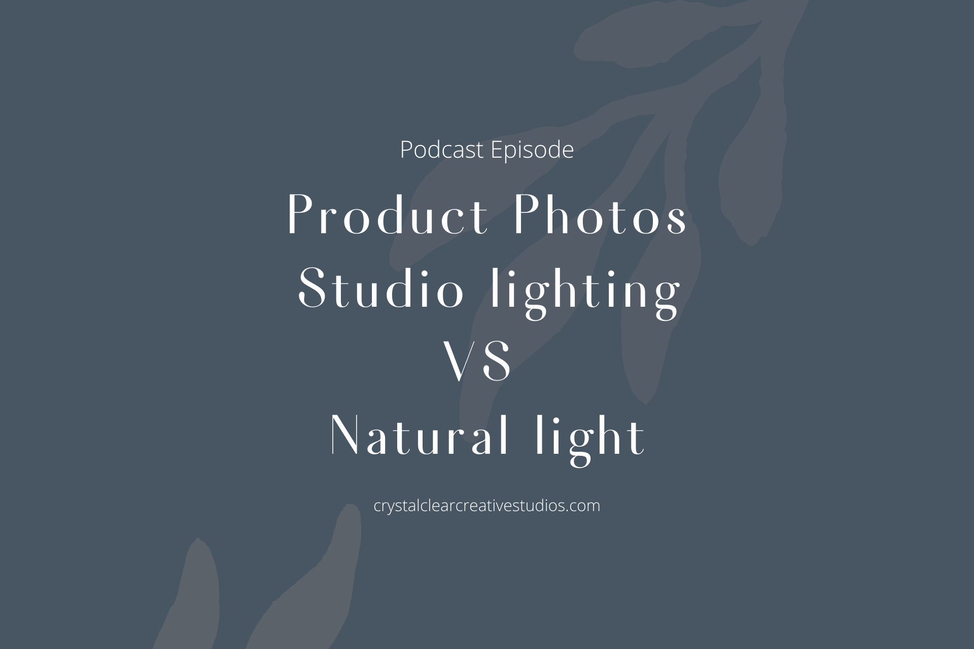 Product Photos - Studio lighting VS Natural light